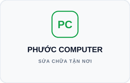 Phước Computer – Dịch Vụ Cài Win & Vệ Sinh Laptop Tại Nhà